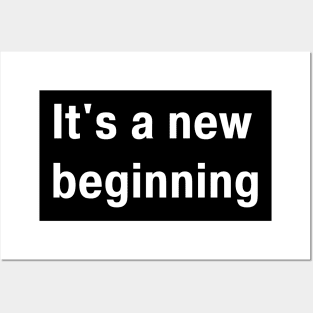 Its A New Beginning Posters and Art